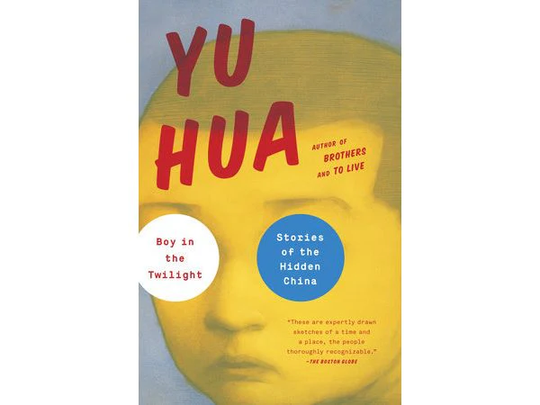 Boy in the Twilight Stories of the Hidden China by Yu Hua