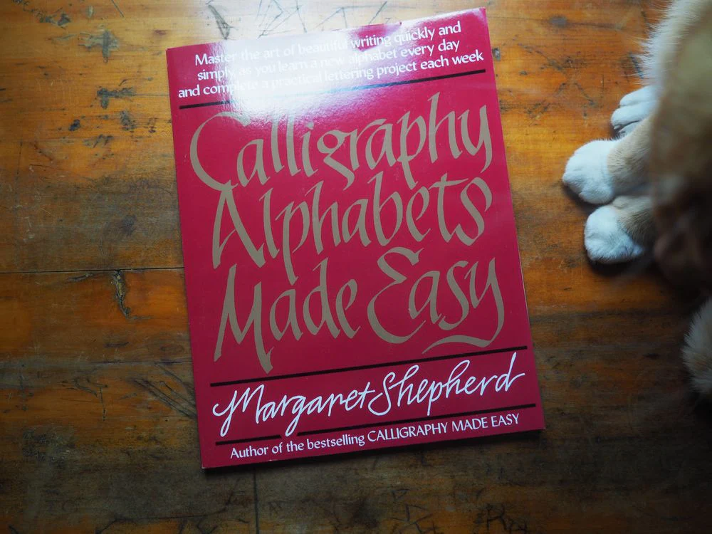 Calligraphy Alphabets Made Easy: Master the Art of Beautiful Writing Quickly and Simply, as You Learn a New by Margaret Shepherd