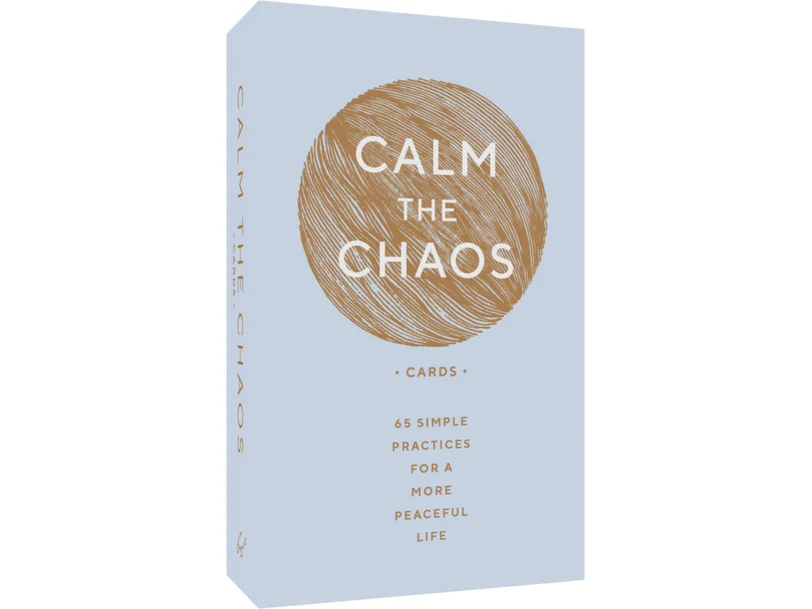 Calm the Chaos Cards: 65 Simple Practices for a More Peaceful Life