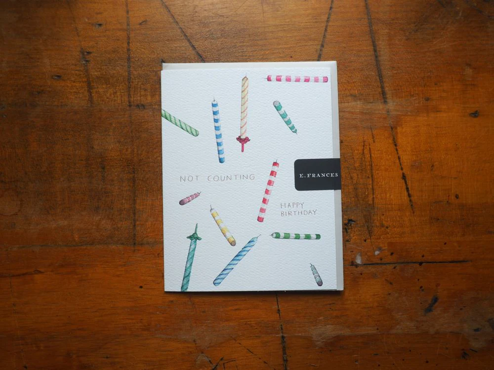 E. Frances Paper - Birthday Card - Not Counting Candles