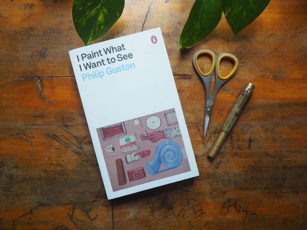 I Paint What I Want to See by Philip Guston