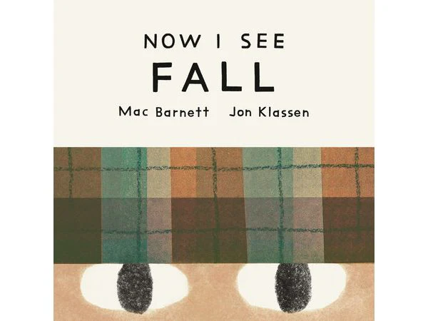 Now I See Fall by Mac Barnett
