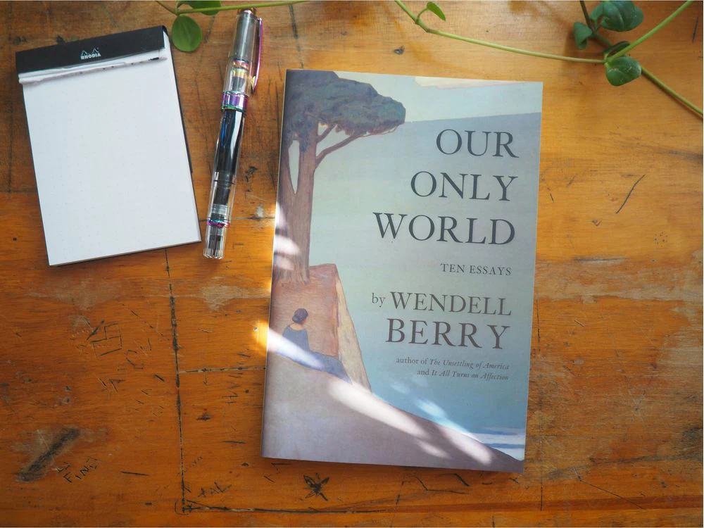 Our Only World: Ten Essays by Wendell Berry