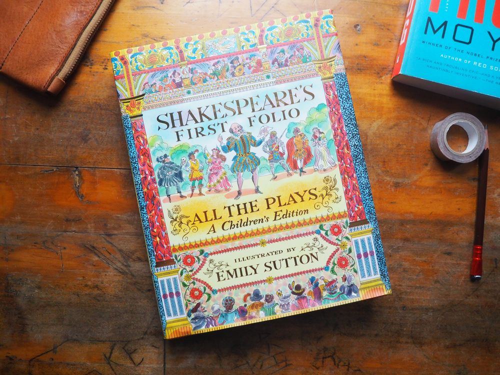 Shakespeare's First Folio: All The Plays: A Children's Edition