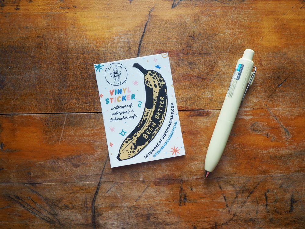 Stay Home Club - Vinyl Sticker - Been Better (Banana)