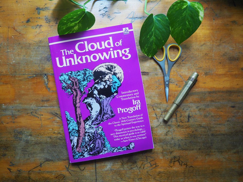 The Cloud of Unknowing: A New Translation of the Classic 14th-Century Guide to the Spiritual Experience by Ira Progoff