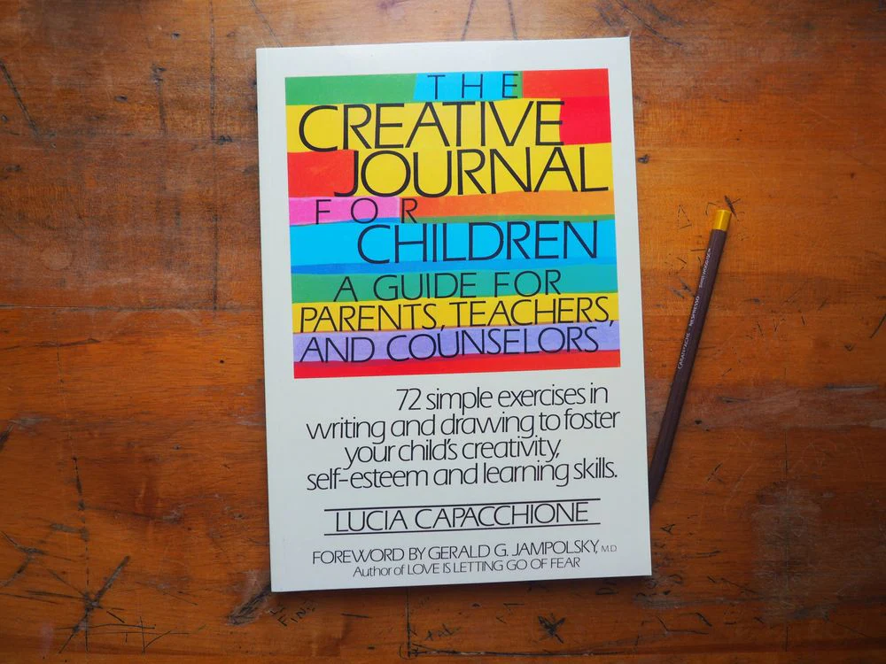 The Creative Journal for Children: A Guide for Parents, Teachers and Counselors by Lucia Capacchione