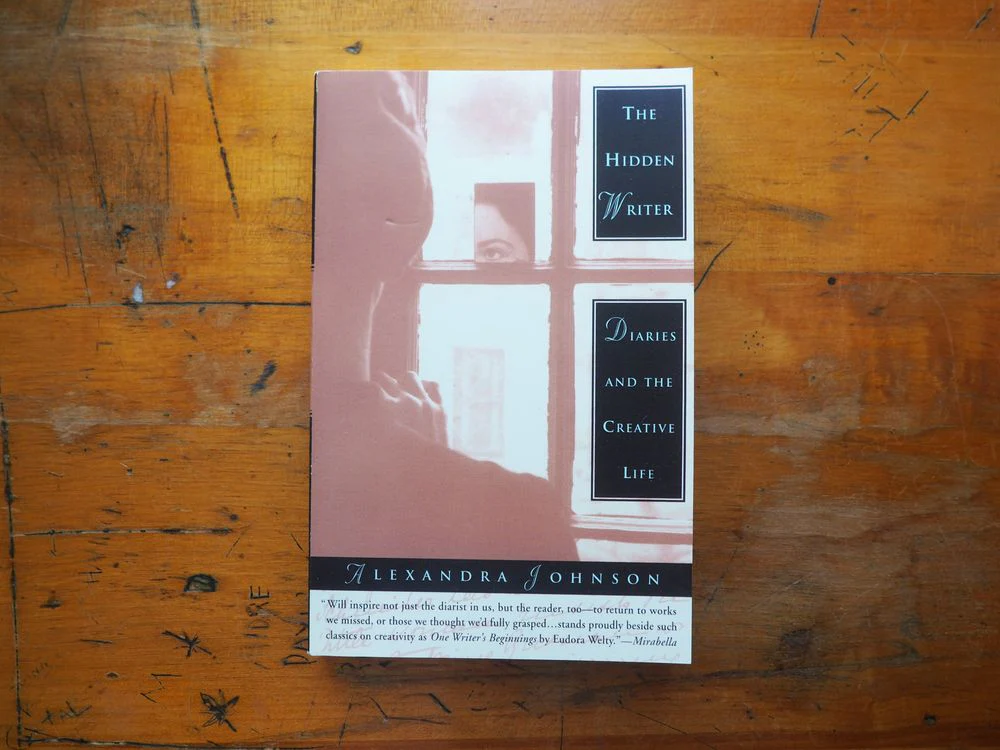 The Hidden Writer: Diaries and the Creative Life by Alexandra Johnson