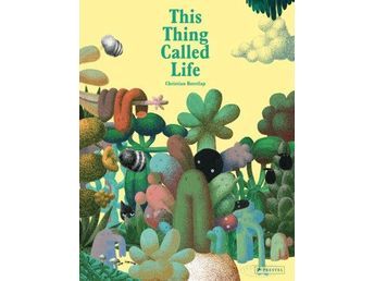 This Thing Called Life by Christian Borstlap