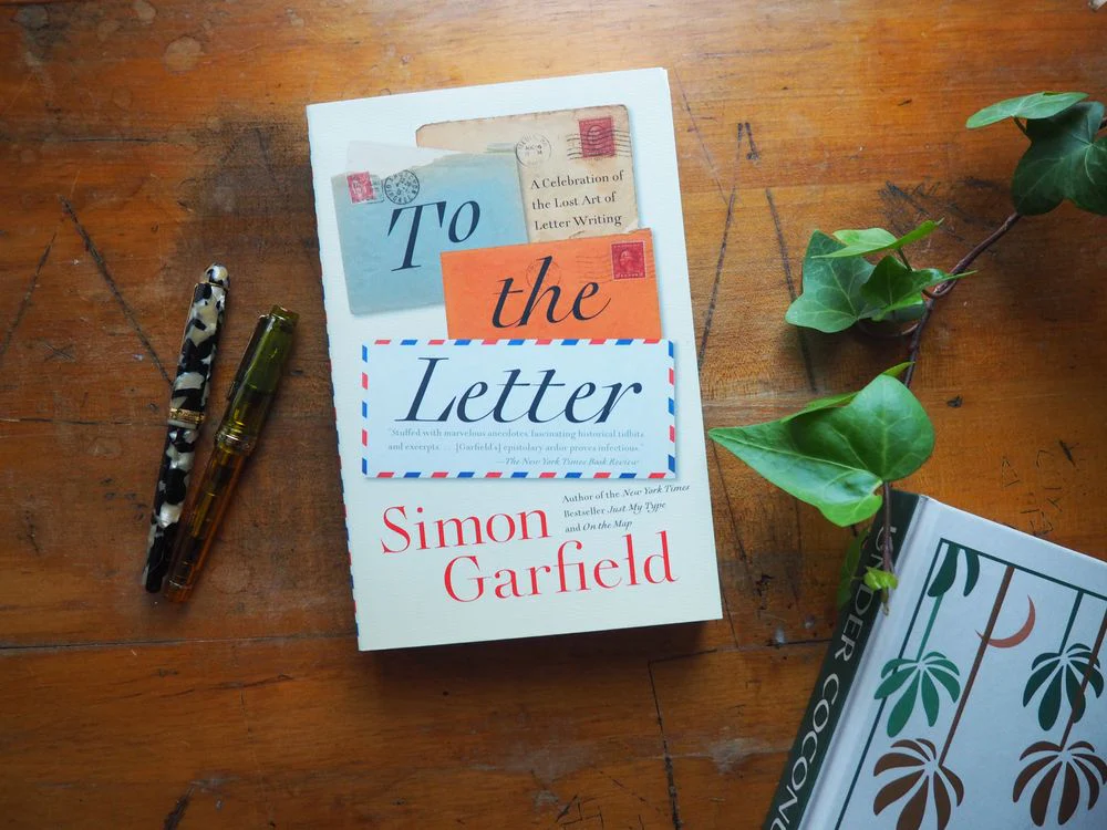 To the Letter: A Celebration of the Lost Art of Letter Writing by Simon Garfield