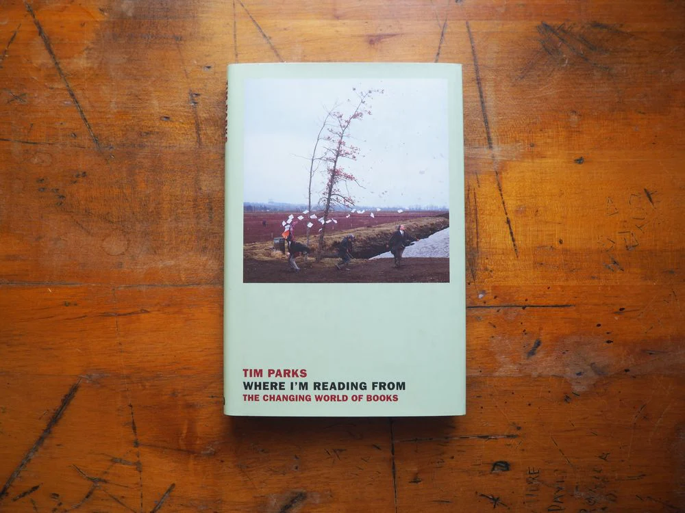 Where I'm Reading From: The Changing World of Books by Tim Parks